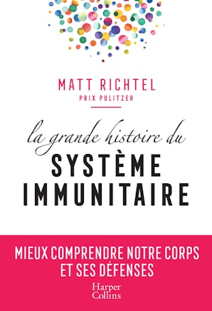 La grande histoire du système immunitaire