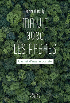 Ma vie avec les arbres