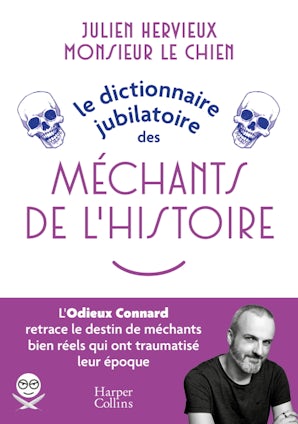 Le Dictionnaire jubilatoire des méchants de l’Histoire