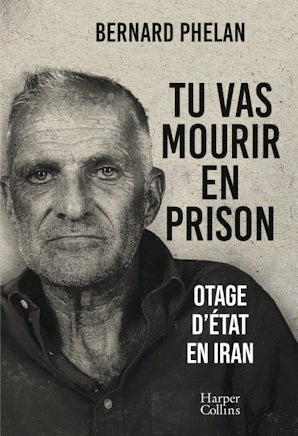 Tu vas mourir en prison